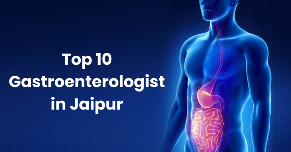 Top 10 Gastroenterologist in Jaipur